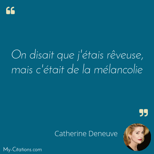 Citation, Catherine Deneuve