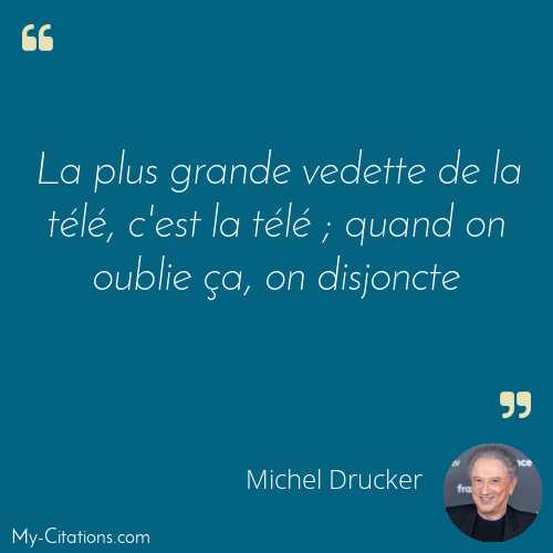 Citation, Michel Drucker